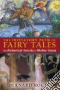 The Initiatory Path in Fairy Tales libro in lingua di Roger Bernard, Graham Jon E. (TRN)