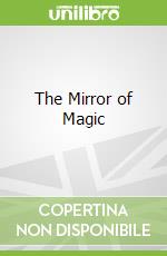 The Mirror of Magic libro in lingua di Seligmann Kurt