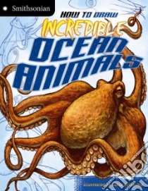 How to Draw Incredible Ocean Animals libro in lingua di McCurry Kristen, Osterhold Jared (ILT)