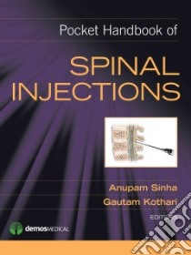 Pocket Handbook of Spinal Injections libro in lingua di Sinha Anupam (EDT), Kothari Gautam (EDT)