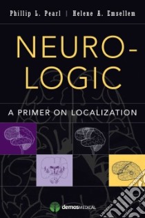 Neuro- Logic libro in lingua di Pearl Phillip L. M.D., Emsellem Helene A. M.D.