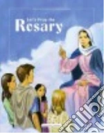 Let's Pray the Rosary