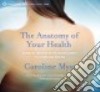 The Anatomy of Your Health (CD Audiobook) libro str