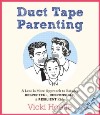 Duct Tape Parenting libro str