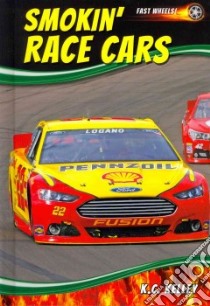 Smokin' Race Cars libro in lingua di Kelley K. C.