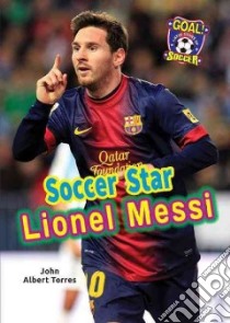 Soccer Star Lionel Messi libro in lingua di Torres John Albert