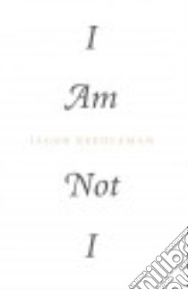 I Am Not I libro in lingua di Needleman Jacob