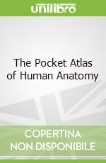 The Pocket Atlas of Human Anatomy