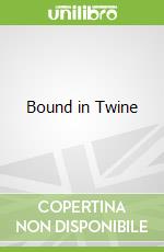 Bound in Twine