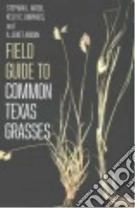 Field Guide to Common Texas Grasses