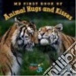 My First Book of Animal Hugs and Kisses