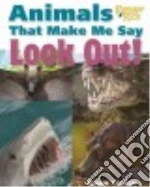 Animals That Make Me Say Look Out!