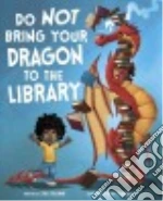 Do Not Bring Your Dragon to the Library
