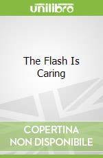 The Flash Is Caring