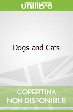 Dogs and Cats libro in lingua di Baltzer Rochelle, Penfield James (ILT)