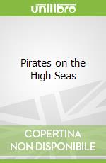 Pirates on the High Seas libro in lingua di Baltzer Rochelle, Penfield James (ILT)