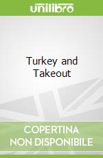 Turkey and Takeout
