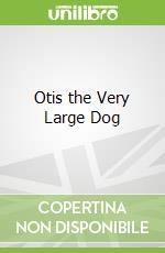 Otis the Very Large Dog