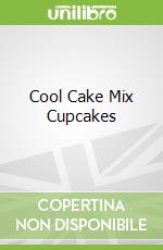 Cool Cake Mix Cupcakes