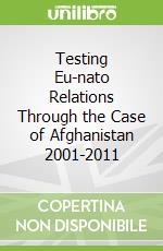 Testing Eu-nato Relations Through the Case of Afghanistan 2001-2011