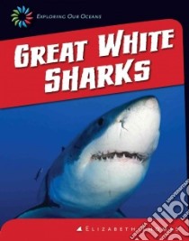 Great White Sharks libro in lingua di Thomas Elizabeth