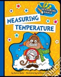 Measuring Temperature libro in lingua di Bailer Darice, Petelinsek Kathleen (ILT)