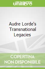 Audre Lorde's Transnational Legacies