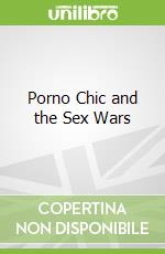 Porno Chic and the Sex Wars