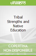 Tribal Strengths and Native Education