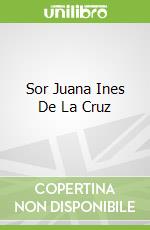 Sor Juana Ines De La Cruz
