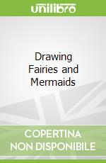 Drawing Fairies and Mermaids