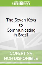 The Seven Keys to Communicating in Brazil