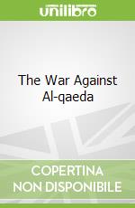 The War Against Al-qaeda