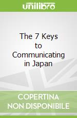 The 7 Keys to Communicating in Japan