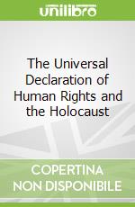 The Universal Declaration of Human Rights and the Holocaust