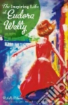 The Inspiring Life of Eudora Welty libro str