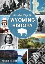 On This Day in Wyoming History