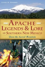 Apache Legends & Lore of Southern New Mexico