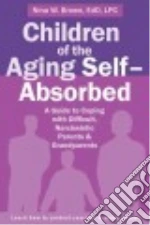 Children of the Aging Self-absorbed