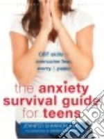 The Anxiety Survival Guide for Teens