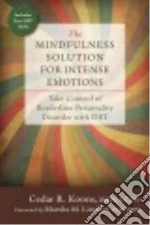 The Mindfulness Solution for Intense Emotions