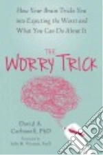The Worry Trick