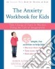 The Anxiety Workbook for Kids libro str