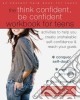The Think Confident, Be Confident Workbook for Teens libro str