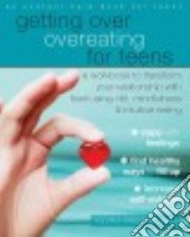 Getting over Overeating for Teens libro in lingua di Wachter Andrea