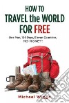 How to Travel the World for Free libro str