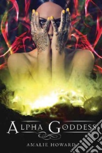 Alpha Goddess libro in lingua di Howard Amalie