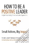 How to Be a Positive Leader libro str