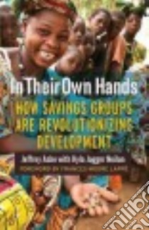 In Their Own Hands libro in lingua di Ashe Jeffrey, Neilan Kyla Jagger (CON), Lappe Frances Moore (FRW), Offenheiser Ray (INT)