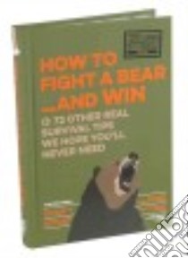 Uncle John's How to Fight a Bear and Win libro in lingua di Bathroom Readers' Institute (COR)